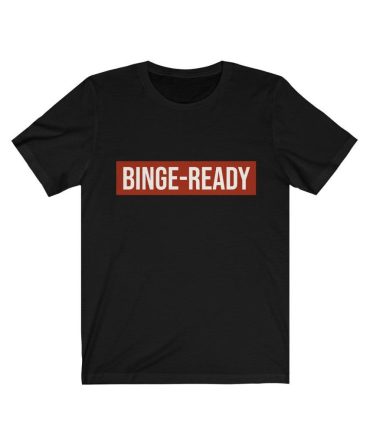 Binge-Ready Unisex Short Sleeve Tee Tees n' Merch